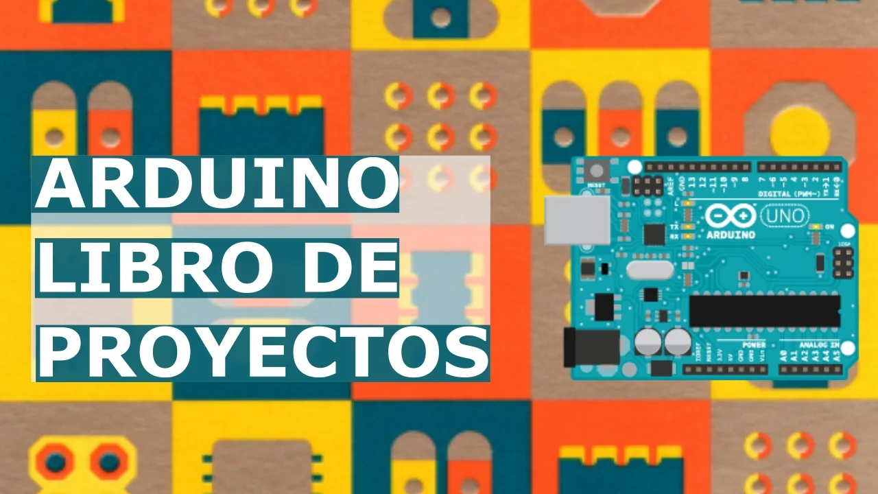 Libro gratuito: Arduino. Libro de Proyectos (en español)