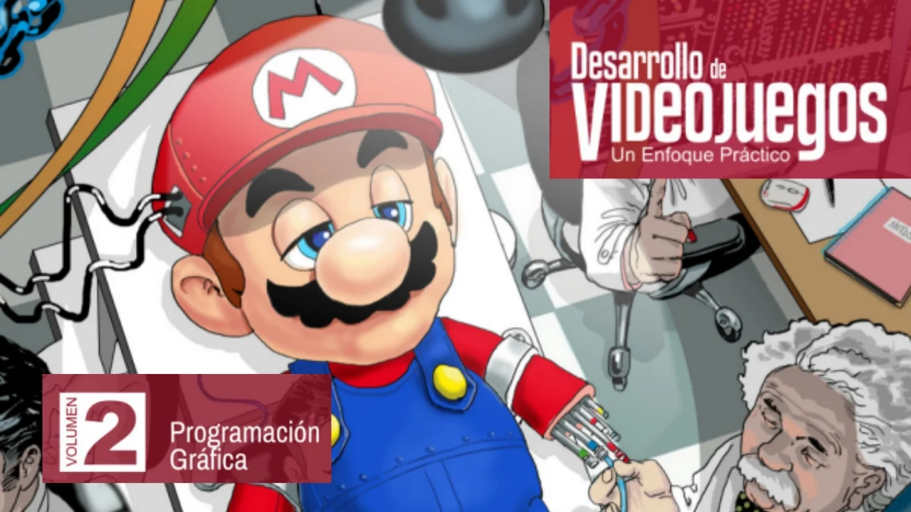 Libro gratuito: Desarrollo de Videojuegos: Un Enfoque Práctico. Vol 2: Programación Gráfica (en español)