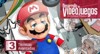 Libro gratuito: Desarrollo de Videojuegos: Un Enfoque Práctico. Vol 3: Técnicas Avanzadas (en español)