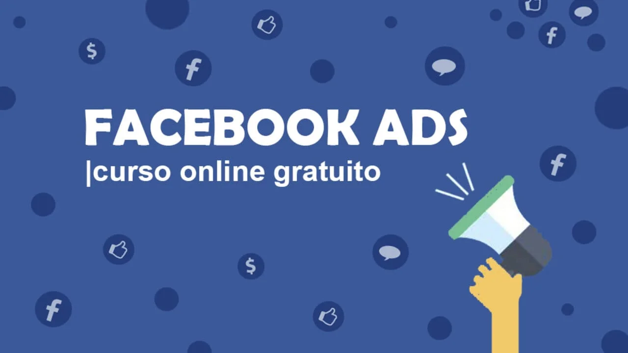 Curso GRATUITO en español de Facebook Ads para crear campañas publicitarias