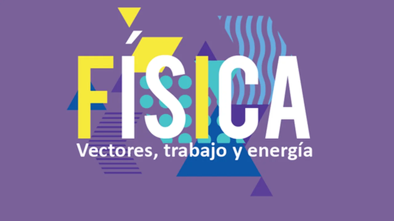 Curso Gratis en español: Física | Vectores, Trabajo y Energía