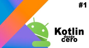 Curso gratis en español de Kotlin y Android desde cero con videos