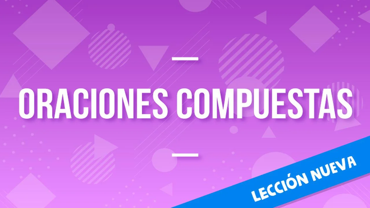 Curso Gratis en español: Oraciones compuestas