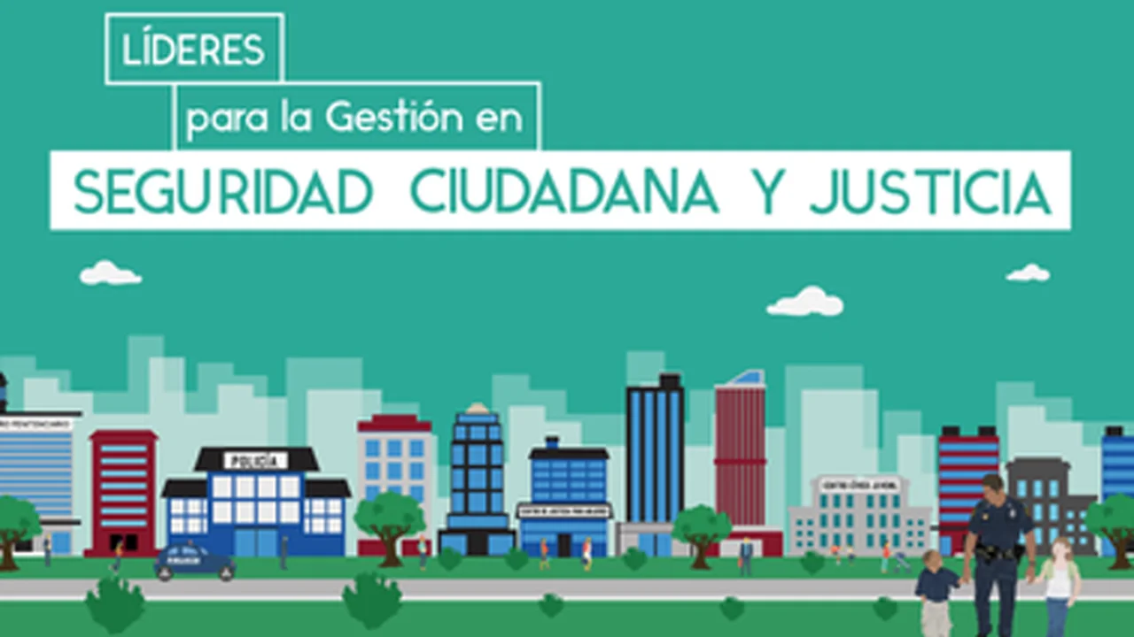 Curso Gratis: Líderes para la gestión en seguridad ciudadana y justicia
