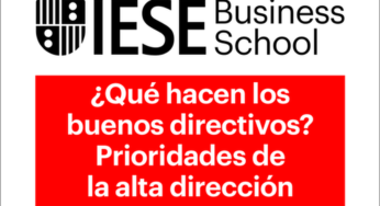 Curso Gratis en español: ¿Qué hacen los buenos directivos? Prioridades de la Alta Dirección