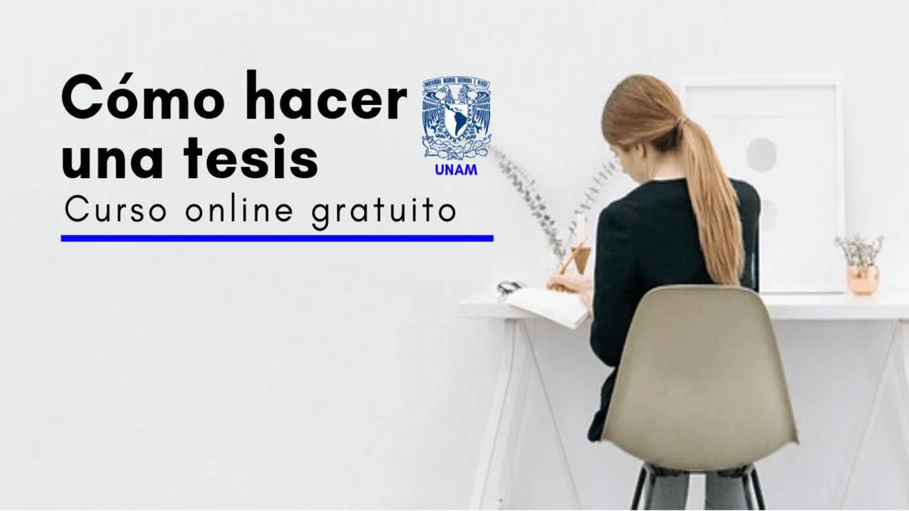 La UNAM acaba de lanzar un curso gratis que te enseña a crear tu tesis – Accede ahora