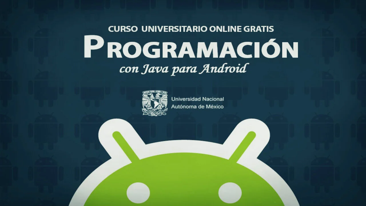 La mejor universidad de México te enseña a desarrollar tus propias aplicaciones móviles en Android